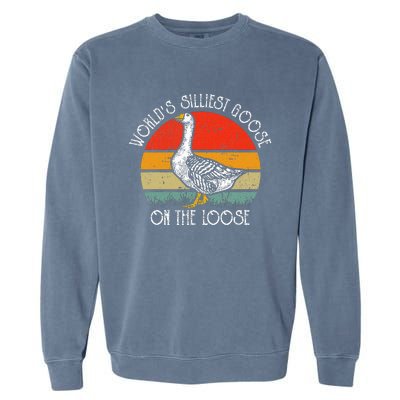 WorldS Silliest Goose On The Loose Garment-Dyed Sweatshirt