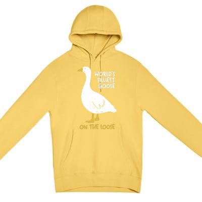 Worlds Silliest Goose On The Loose Premium Pullover Hoodie