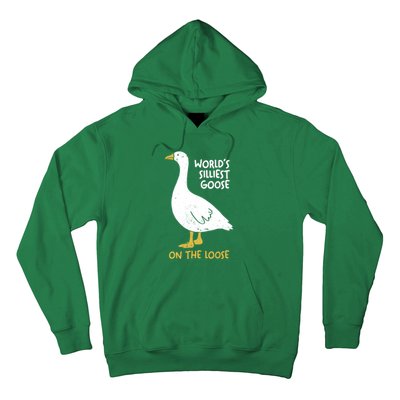 Worlds Silliest Goose On The Loose Hoodie