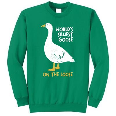 Worlds Silliest Goose On The Loose Sweatshirt