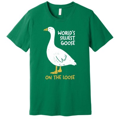 Worlds Silliest Goose On The Loose Premium T-Shirt