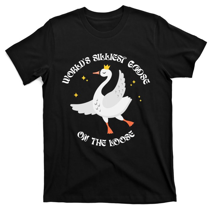 Worlds Silliest Goose On The Loose Funny T-Shirt