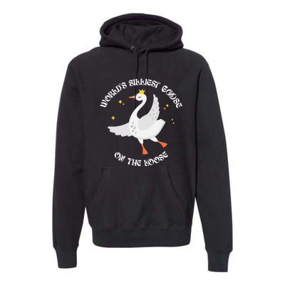 Worlds Silliest Goose On The Loose Funny Premium Hoodie