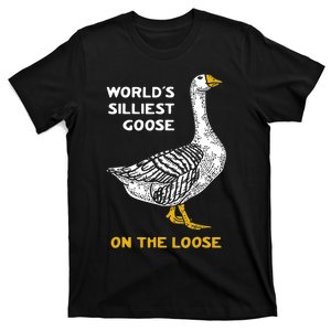 Worlds Silliest Goose On The Loose T-Shirt