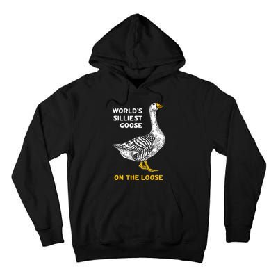 Worlds Silliest Goose On The Loose Tall Hoodie