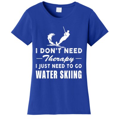 Water Skiing Great Gift I Just Need To Go Water Skiing Gift Women's T-Shirt