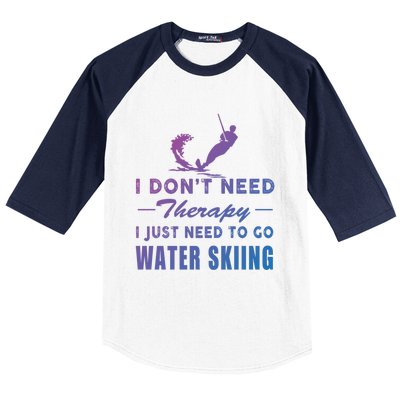 Water Skiing Great Gift I Just Need To Go Water Skiing Gift Baseball Sleeve Shirt