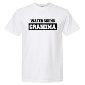 Water Skiing Grandma Water Skiing Water Skier Cute Gift Garment-Dyed Heavyweight T-Shirt