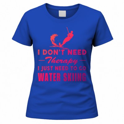 Water Skiing Great Gift I Just Need To Go Water Skiing Gift Women's T-Shirt