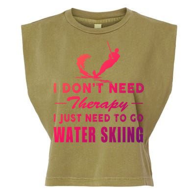 Water Skiing Great Gift I Just Need To Go Water Skiing Gift Garment-Dyed Women's Muscle Tee