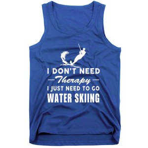 Water Skiing Gift I Just Need To Go Water Skiing Meaningful Gift Tank Top