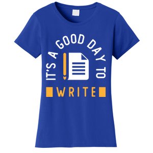 Writer Saying / Good Day To Write Author Creative Writing Gift Women's T-Shirt