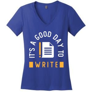 Writer Saying / Good Day To Write Author Creative Writing Gift Women's V-Neck T-Shirt