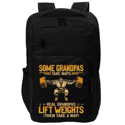 Weightlifting Some Grandpas Take Naps Real Grandpas Impact Tech Backpack