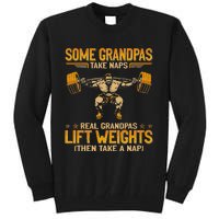 Weightlifting Some Grandpas Take Naps Real Grandpas Tall Sweatshirt