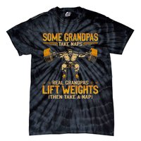 Weightlifting Some Grandpas Take Naps Real Grandpas Tie-Dye T-Shirt