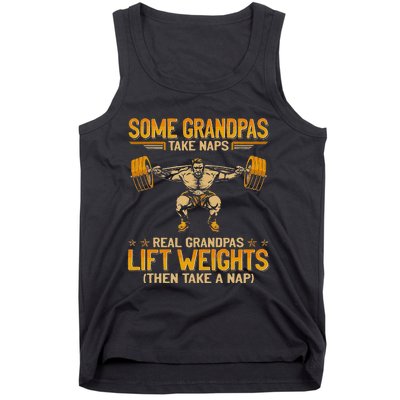 Weightlifting Some Grandpas Take Naps Real Grandpas Tank Top