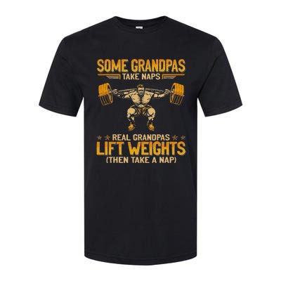 Weightlifting Some Grandpas Take Naps Real Grandpas Softstyle CVC T-Shirt