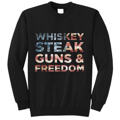Whiskey Steak Guns And Freedom Patriotic US Flag 4th Of July Sweatshirt