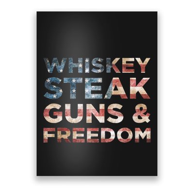 Whiskey Steak Guns And Freedom Patriotic US Flag 4th Of July Poster