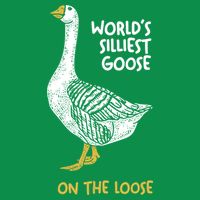 World's Silliest Goose On The Loose T-Shirt