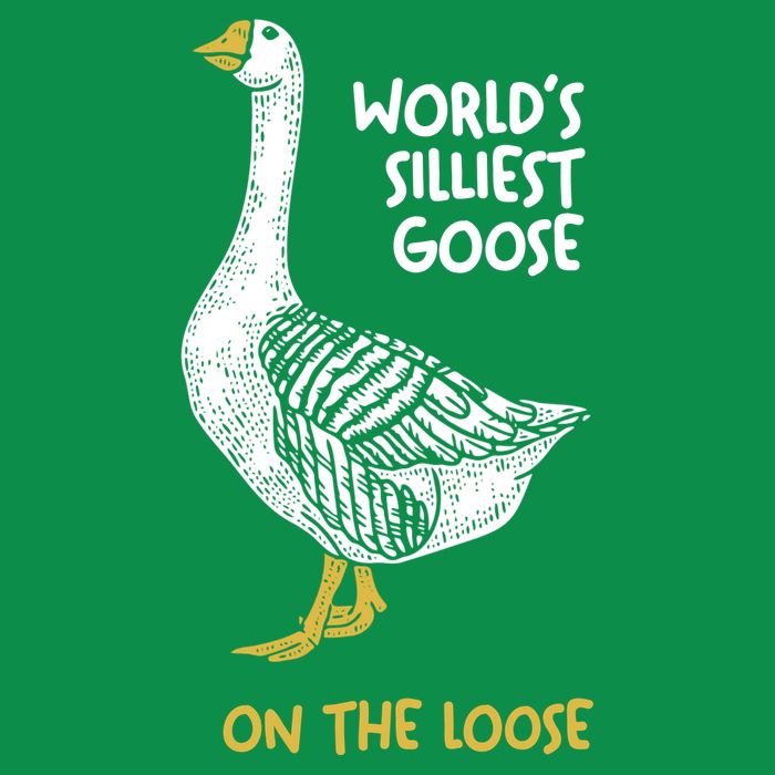 World's Silliest Goose On The Loose T-Shirt