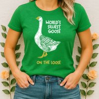 World's Silliest Goose On The Loose Womens T-Shirt