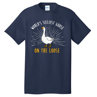 Worlds Silliest Goose On The Loose Funny Silly Tall T-Shirt