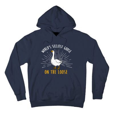 Worlds Silliest Goose On The Loose Funny Silly Tall Hoodie