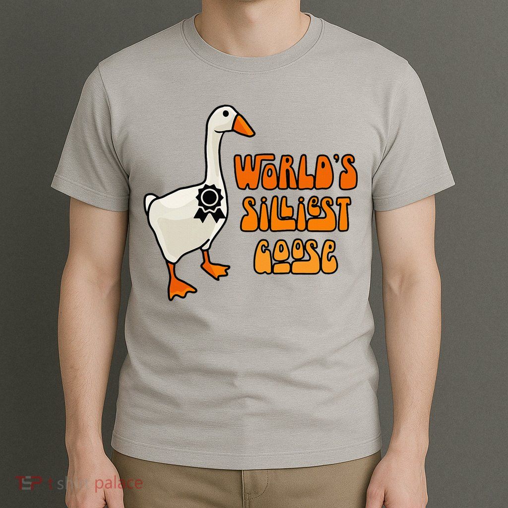 WorldS Silliest Goose T-Shirt