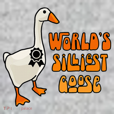 WorldS Silliest Goose T-Shirt