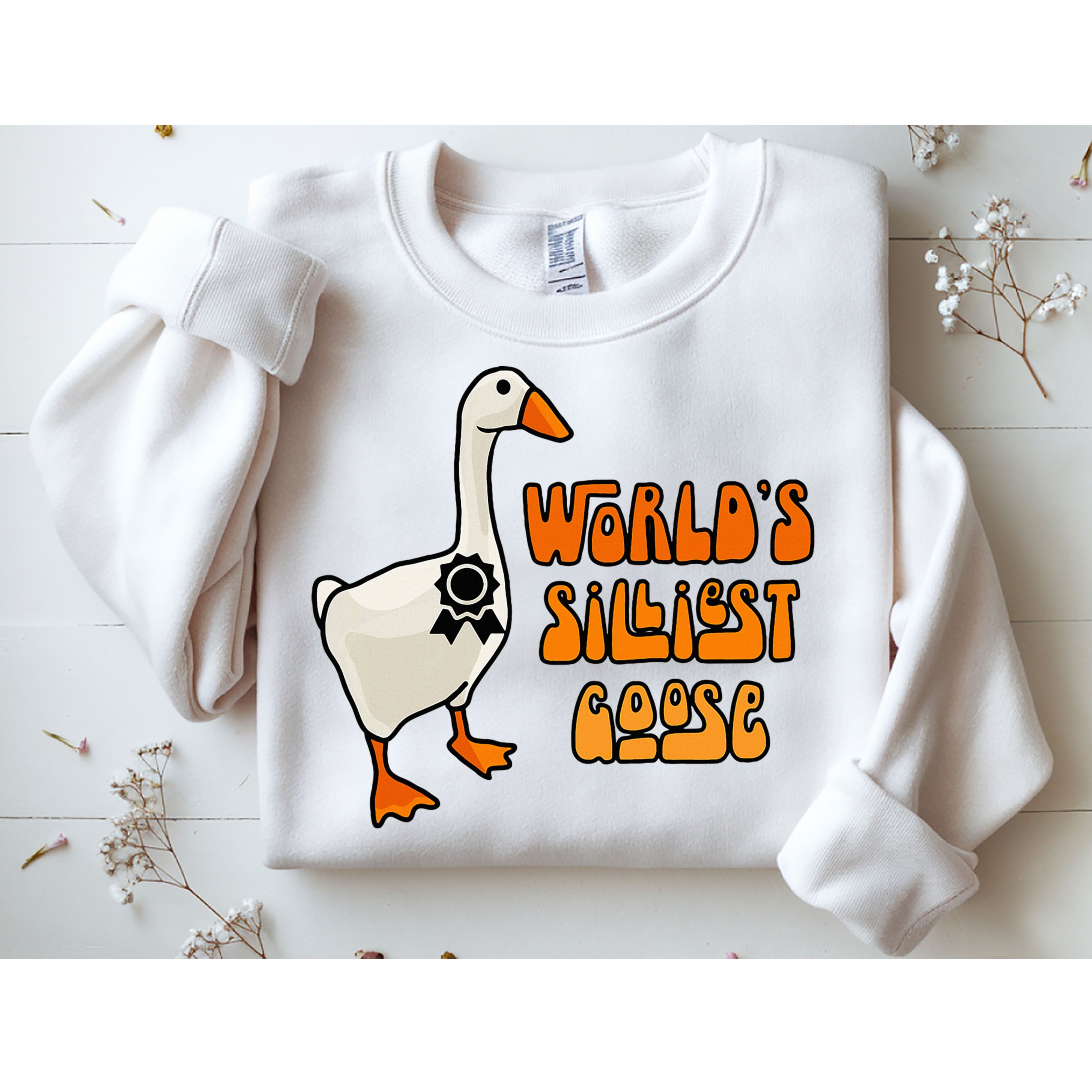 WorldS Silliest Goose Sweatshirt