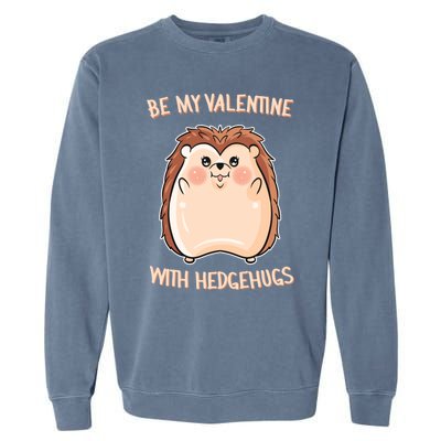 Want Some Hedhugs? Gift Hedgehog Embrace Valentine's Day Cute Gift Garment-Dyed Sweatshirt