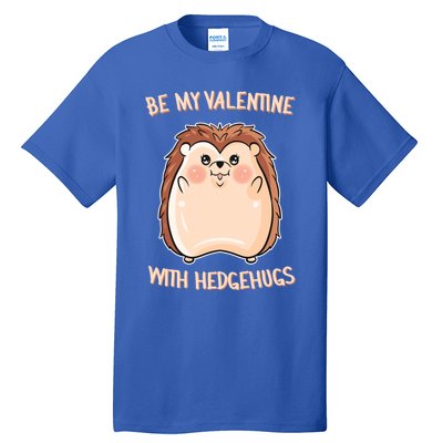 Want Some Hedhugs? Gift Hedgehog Embrace Valentine's Day Cute Gift Tall T-Shirt