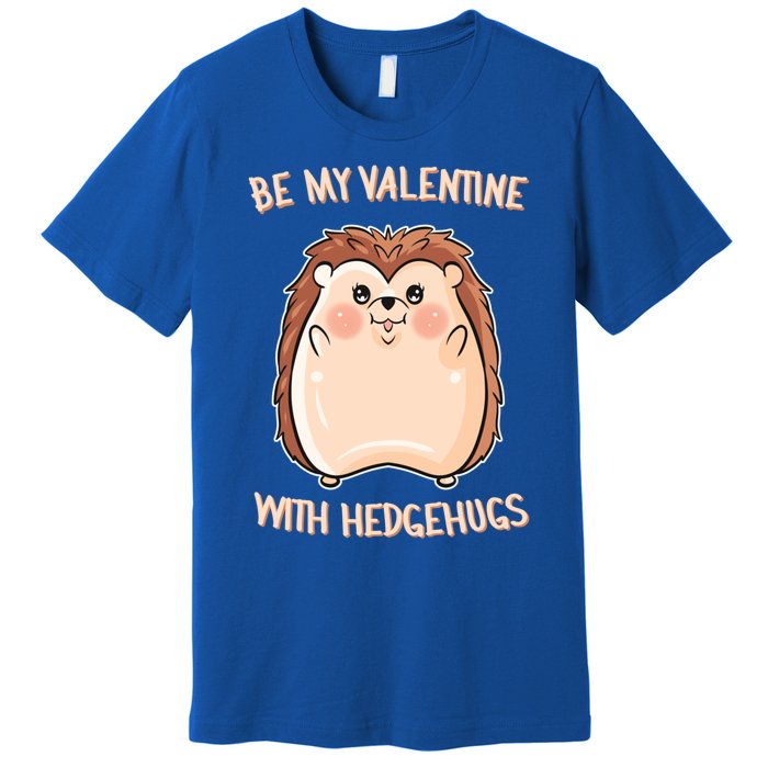 Want Some Hedhugs? Gift Hedgehog Embrace Valentine's Day Cute Gift Premium T-Shirt