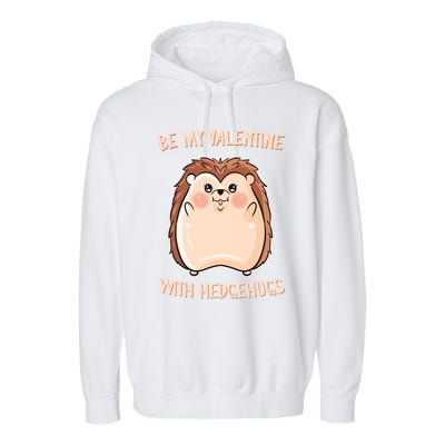 Want Some Hedhugs? Gift Hedgehog Embrace Valentine's Day Cute Gift Garment-Dyed Fleece Hoodie