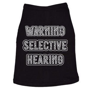 Warning Selective Hearing Funny Quote Doggie Tank