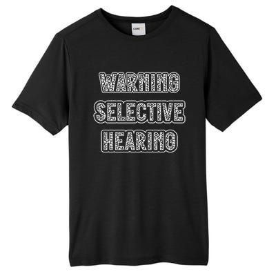 Warning Selective Hearing Funny Quote Tall Fusion ChromaSoft Performance T-Shirt