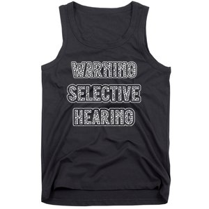 Warning Selective Hearing Funny Quote Tank Top