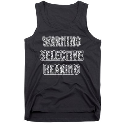 Warning Selective Hearing Funny Quote Tank Top