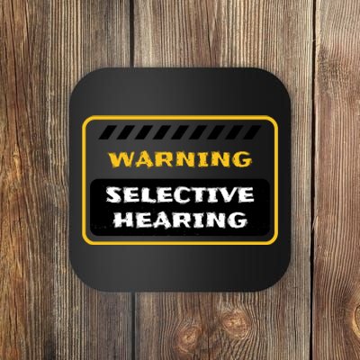 Warning Selective Hearing Funny Quote Coaster