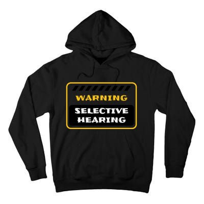 Warning Selective Hearing Funny Quote Tall Hoodie