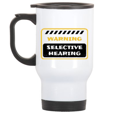 Warning Selective Hearing Funny Quote Stainless Steel Travel Mug