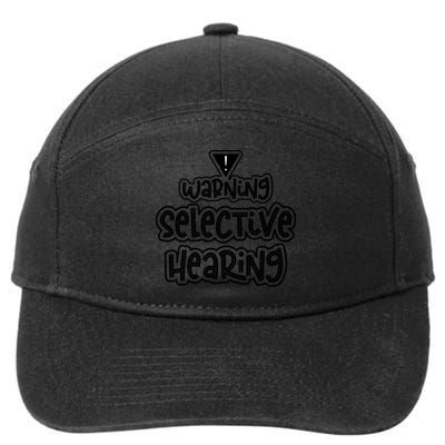 Warning Selective Hearing Funny T 7-Panel Snapback Hat