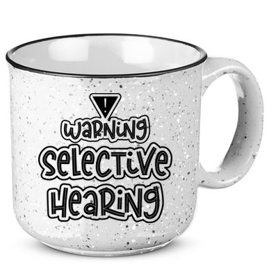 Warning Selective Hearing Funny T 15oz Campfire Ceramic Mug