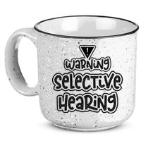 Warning Selective Hearing Funny T 15oz Campfire Ceramic Mug