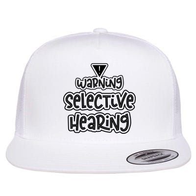 Warning Selective Hearing Funny T Flatbill Hat