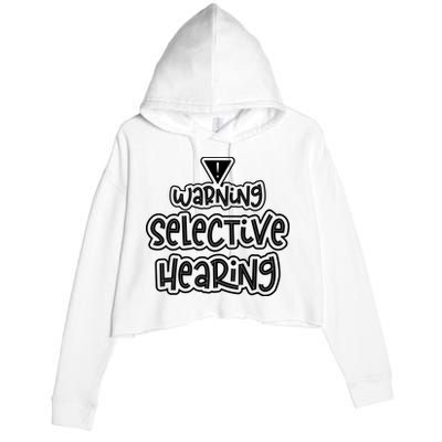 Warning Selective Hearing Funny T Crop Fleece Hoodie