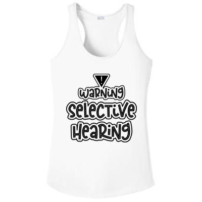 Warning Selective Hearing Funny T Ladies PosiCharge Competitor Racerback Tank