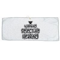 Warning Selective Hearing Funny T Large Microfiber Waffle Golf Towel